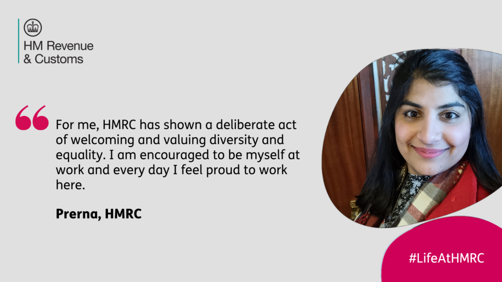 Image of a lady called Preyna who had dar, shoulder length hair, with a quote that says "For me, HMRC has shown a deliberate act of welcoming and valuing diversity and equality. I am encouraged to be myself at work and every day I feel proud to work here."