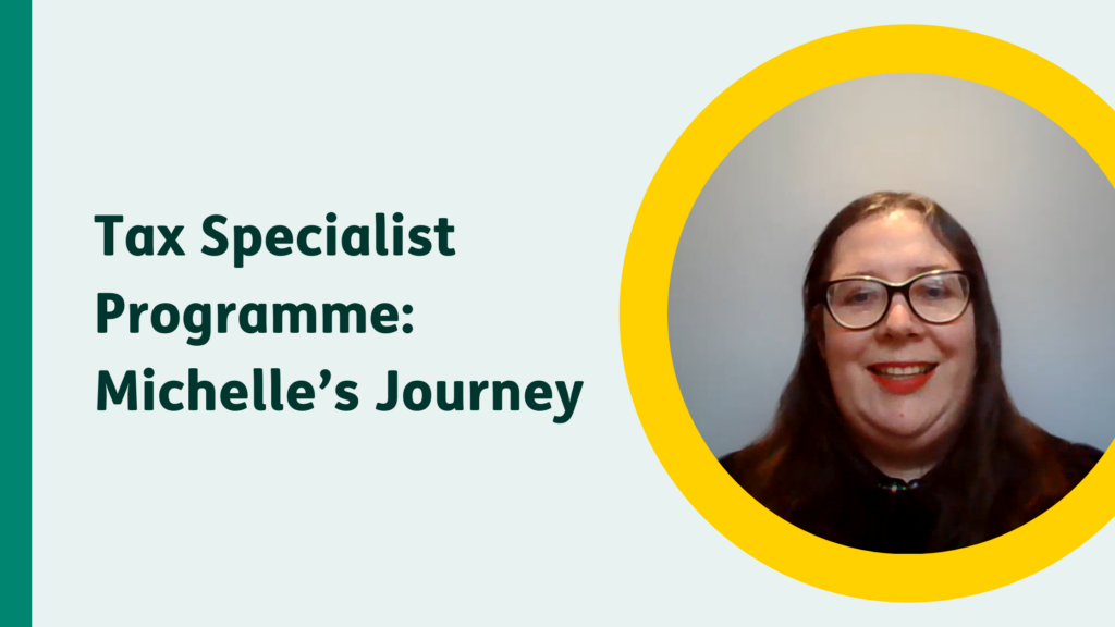 Green graphic with headshot of a woman wearing glasses in a yellow frame. Text: Tax Specialist Programme, Michelle's Journey